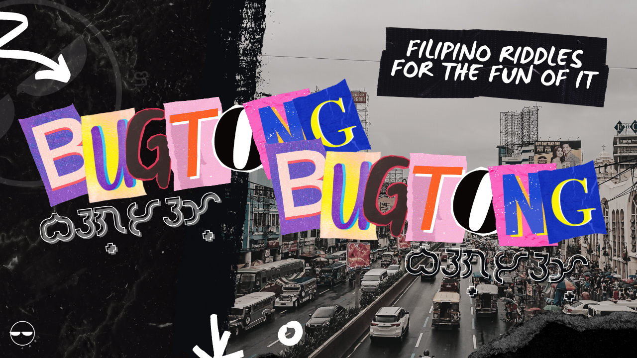 Bugtong, Bugtong: Filipino Riddles For The Fun Of It – Wear Legazy Street